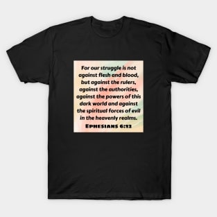 Bible Verse Ephesians 6:12 T-Shirt